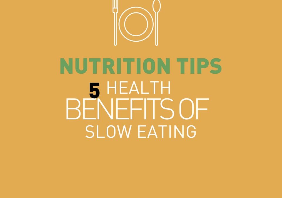 5 benefits of slow eating