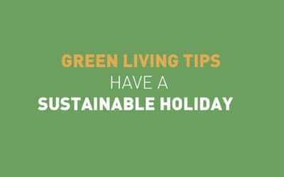 Green Living Tips : Sustainable Holiday