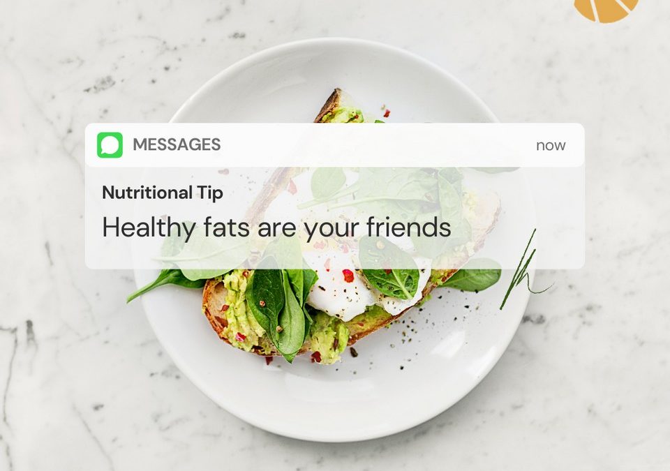 Fats are your friends !