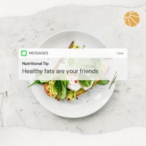 Healthy Fats are your Friends