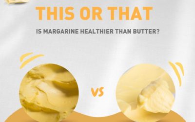 THIS OR THAT : MARGARINE HEALTHIER THAN BUTTER?